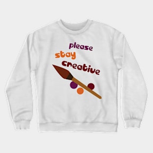 stay creative Crewneck Sweatshirt